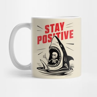 Stay Positive Motivational Parody Meme Mug
